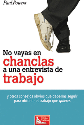 NO VAYAS EN CHANCLAS A UNA ENTREVISTA DE TRABAJO