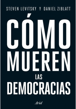 COMO MUEREN LAS DEMOCRACIAS