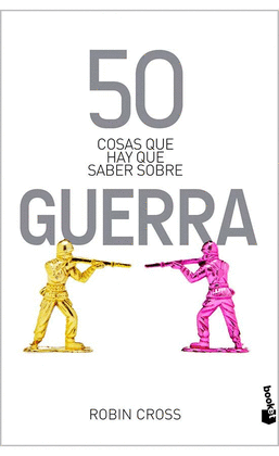 50 COSAS QUE HAY QUE SABER SOBRE LA GUERRA