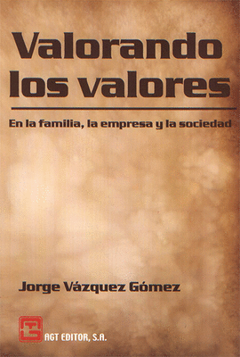 VALORANDO LOS VALORES EN LA FAMILIA LA EMPRESA Y LA SOCIEDAD