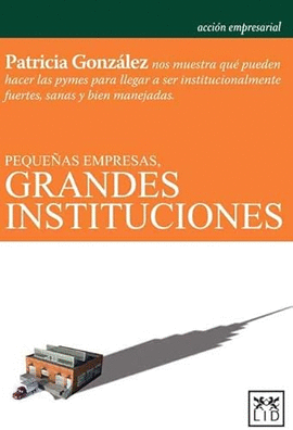 PEQUE�AS EMPRESAS GRANDES INSTITUCIONES