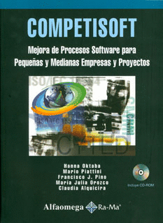 COMPETISOFT + CD ROM MEJORA DE PROCESOS DE SOFTWARE PARA PEQUE�AS Y MEDIANAS EMPRESAS Y PROYECTOS