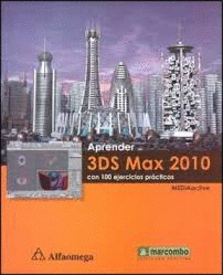 APRENDER 3DS MAX 2010 CON 100 EJERCICIOS PRACTICOS