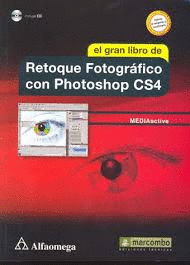 EL GRAN LIBRO DE RETOQUE FOTOGRAFICO CON PHOTOSHOP CS4 + CD ROM
