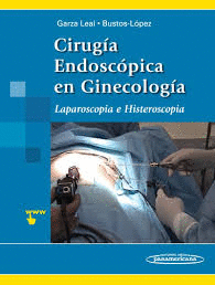 CIRUGIA ENDOSCOPICA EN GINECOLOGIA LAPARASCOPICA E HISTEROSCOPIA