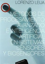 MTODOS DE PROCESAMIENTO AVANZADO E INTELIGENCIA ARTIFICIAL EN SISTEMAS SENSORES Y BIOSENSORES