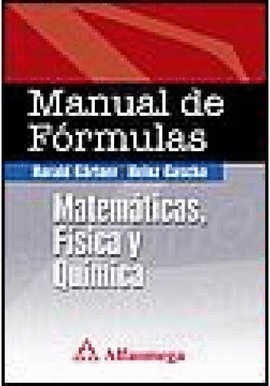 MANUAL DE FORMULAS MATEMATICAS FISICA Y QUIMICA