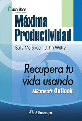 MAXIMA PRODUCTIVIDAD RECUPERA TU VIDA USANDO MICROSOFT OUTLOOK
