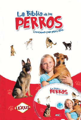 LA BIBLIA DE LOS PERROS CONOCIENDO TODO SOBRE ELLOS + DVD