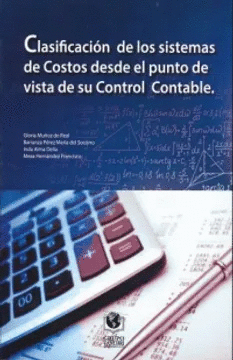CLASIFICACION DE LOS SISTEMAS DE COSTOS DESDE EL PUNTO DE VISTA DE SU CONTROL CONTABLE