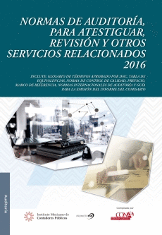 NORMAS DE AUDITORA, PARA ATESTIGUAR, REVISIN Y OTROS SERVICIOS RELACIONADOS 2016