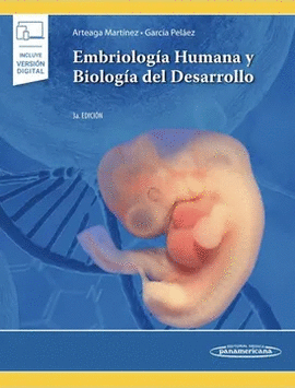 EMBRIOLOGIA HUMANA Y BIOLOGIA DEL DESARROLLO (+E-BOOK)