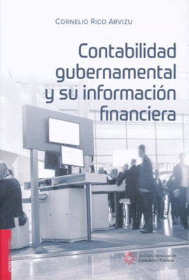 CONTABILIDAD GUBERNAMENTAL Y SU INFORMACION FINANCIERA