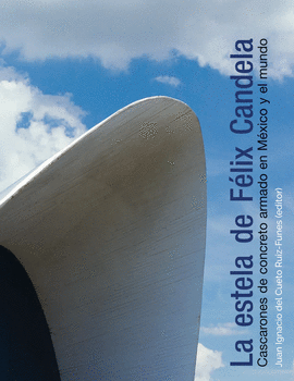 LA ESTELA DE F�LIX CANDELA