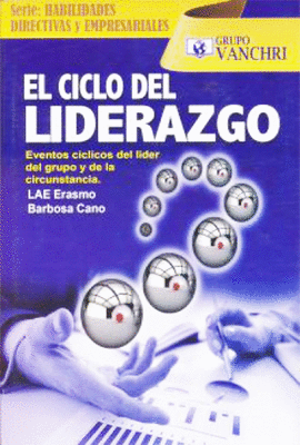 EL CICLO DEL LIDERAZGO EVENTOS CICLICOS DEL LIDER DEL GRUPO Y DE LA CIRCUNSTANCIA