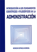 INTRODUCCION A LOS FUNDAMENTOS CIENTIFICOS Y FILOSOFICOS DE LA ADMINISTRACION