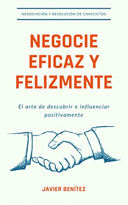 NEGOCIE EFICAZ Y FELIZMENTE