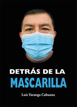 DETRAS DE LA MASCARILLA