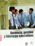 GERENCIA, GESTI�N Y LIDERAZGO EDUCATIVOS