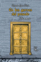 EN LAS GARRAS DEL PASADO MIS MEMORIAS