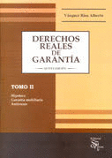 DERECHOS REALES DE GARANTIA TOMO II HIPOTECA GARANTIA MOBILIARIA ANTICRESIS