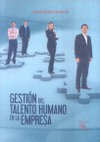 GESTI�N DEL TALENTO HUMANO EN LA EMPRESA