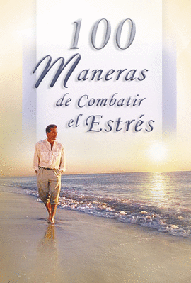 100 MANERAS DE COMBATIR EL ESTRES