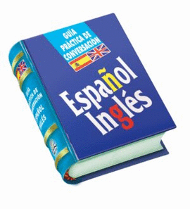 GUIA PRACTICA DE CONVERSACION ESPA�OL-INGLES