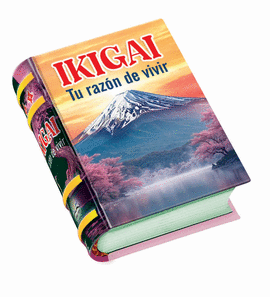 IKIGAI TU RAZON DE VIVIR
