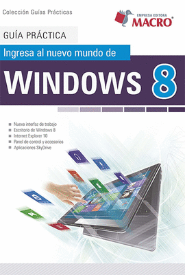 GUIA PRACTICA INGRESA AL NUEVO MUNDO WINDOWS 8 + CD-ROM