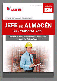 JEFE DE ALMACEN POR PRIMERA VEZ; LA LOGISTICA COMO INSTRUMENTO DE PREVENCION Y GARANTIA DE LA CALIDAD