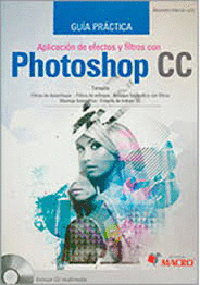 APLICACION DE EFECTOS Y FILTROS CON PHOTOSHOP CC + CD-ROM