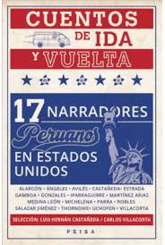 CUENTOS DE IDA Y VUELTA 17 NARRADORES PERUANOS EN ESTADOS UNIDOS