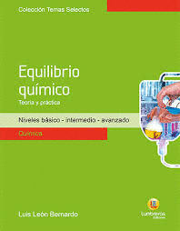 EQUILIBRIO QUIMICO.TEORIA Y PRACTICA NIVEL BASICO - INTERMEDIO - AVANZADO