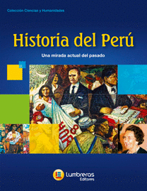 HISTORIA DEL PERU (P) UNA MIRADA ACTUAL DEL PASADO