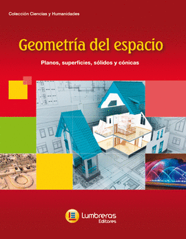 GEOMETRIA DEL ESPACIO: PLANOS SUPERFICIES, SOLIDOS Y CONICAS
