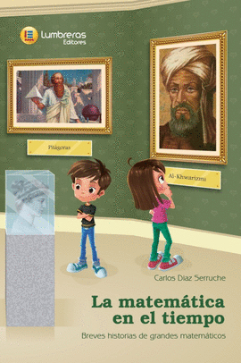 MATEMATICA EN EL TIEMPO: BREVES HISTORIAS DE GRANDES MATEM�TIVOS
