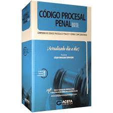 CÓDIGO PROCESAL PENAL DIGITAL COMPENDIO DE CÓDIGOS PROCESALES PENALES Y NORMAS COMPLEMENTARIAS