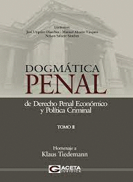 DOGMATICA PENAL 2 TOMOS DE DERECHO PENAL ECONOMICO Y POLITICA CRIMINAL