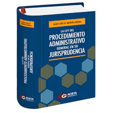 LA LEY DEL PROCEDIMIENTO ADMINISTRATIVO GENERAL EN SU JURISPRUDENCIA