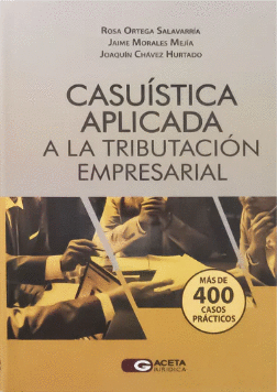 CASUSTICA APLICADA A LA TRIBUTACIN EMPRESARIAL. MS DE 400 CASOS PRCTICOS