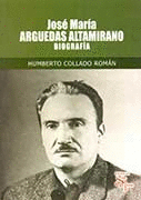 JOSE MARIA ARGUEDAS ALTAMIRANO. BIOGRAFIA