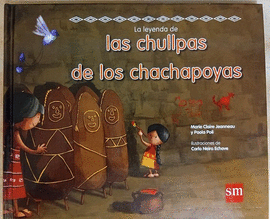LA LEYENDA DE LAS CHULLPAS DE LOS CHACHAPOYAS