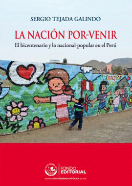 LA NACION POR-VENIR EL BICENTENARIO Y LO NACIONAL-POPULAR EN EL PERU