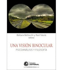 UNA VISIN BINOCULAR  PSICOANLISIS Y FILOSOFA