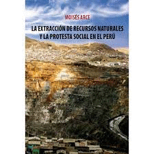 LA EXTRACCI�N DE RECURSOS NATURALES Y LA PROTESTA SOCIAL EN EL PER�
