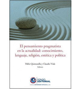 EL PENSAMIENTO PRAGMATISTA EN LA ATUALIDAD: CONOCIMIENTO, LENGUAJE, RELIGI�N, EST�TICA Y POL�TICA