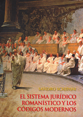 EL SISTEMA JUR�DICO ROMAN�STICOY LOS C�DIGOS MODERNOS