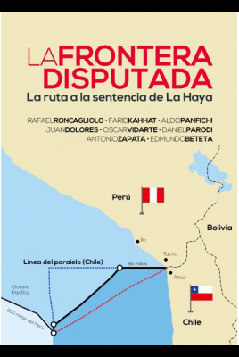 LA FRONTERA DISPUTADA. LA RUTA A LA SENTENCIA DE LA HAYA