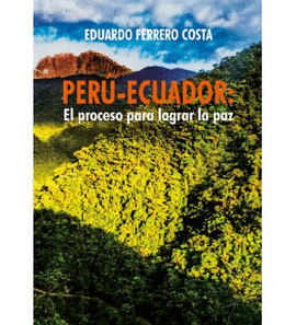 PER-ECUADOR: EL PROCESO PARA LOGRAR LA PAZ